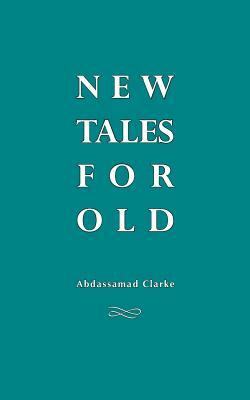 New Tales For Old: Robin Nuruddin Hood, Dracula, Otello, Oisin and other stories by Abdassamad Clarke