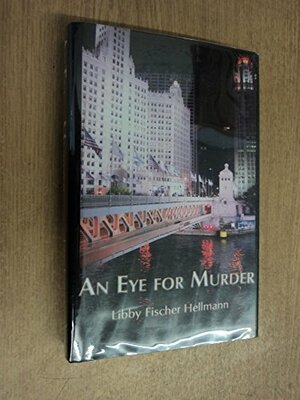 An Eye for Murder by Libby Fischer Hellmann