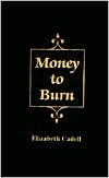 Money to Burn by Elizabeth Cadell