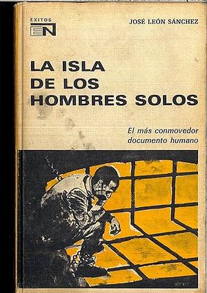 La isla de los hombres solos by José León Sánchez