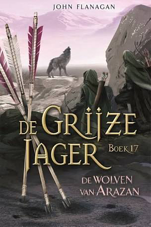 De wolven van Arazan by John Flanagan