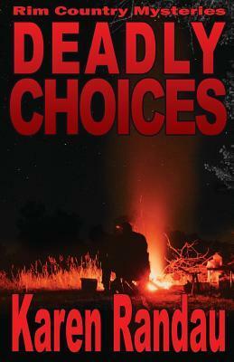 Deadly Choices by Karen Randau