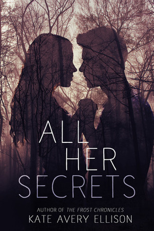 All Her Secrets by Kate Avery Ellison