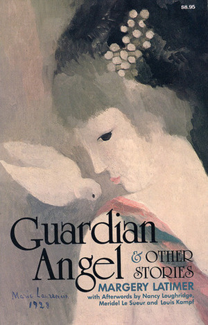 Guardian Angel and Other Stories by Margery Latimer, Nancy Loughridge, Meridel Le Sueur, Louis Kampf