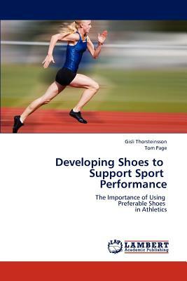 Developing Shoes to Support Sport Performance by Gisli Thorsteinsson, Tom Page