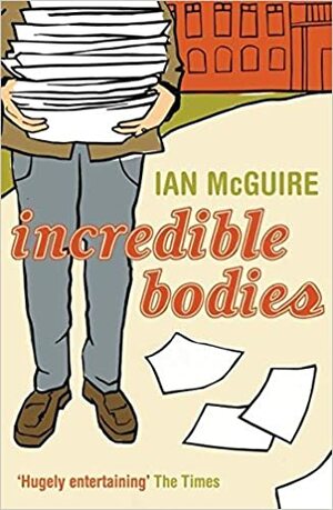 Incredible Bodies by Ian McGuire