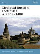 Medieval Russian Fortresses AD 862–1480 by Konstantin S Nossov