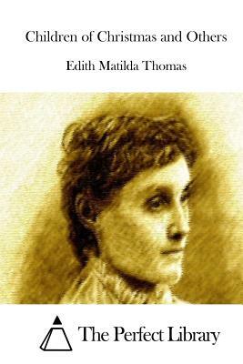 Children of Christmas and Others by Edith Matilda Thomas