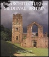 The Architecture Of Medieval Britain: A Social History by Colin Platt