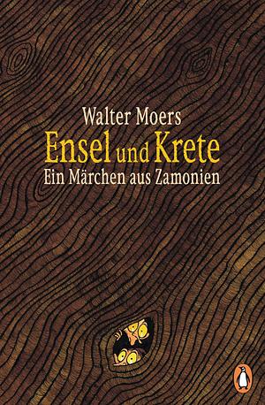 Ensel und Krete: Ein Märchen aus Zamonien von Hildegunst von Mythenmetz by Walter Moers