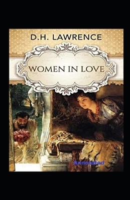 Women in Love Annotated by D.H. Lawrence