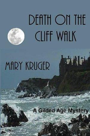 Death on the Cliff Walk: A Historical Mystery by Mary Kruger, Mary Kruger