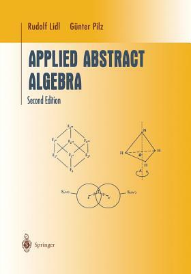 Applied Abstract Algebra by Günter Pilz, Rudolf LIDL