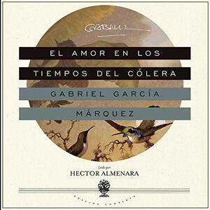 El amor en los tiempos del colera by Gabriel García Márquez