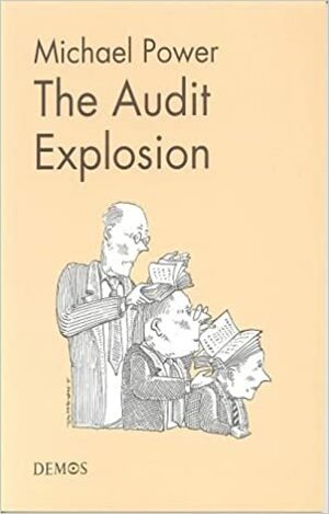 The Audit Explosion by Michael Power