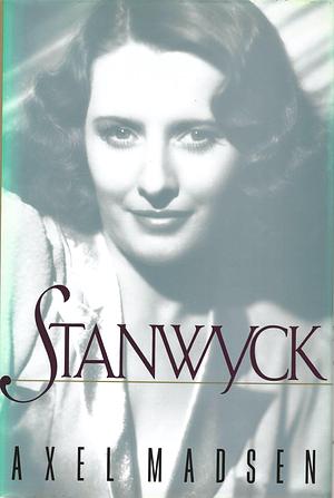 Stanwyck by Axel Madsen