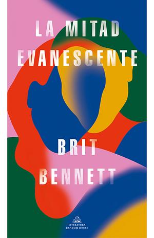 La mitad evanescente by Brit Bennett