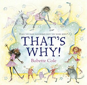 That's Why! by Babette Cole