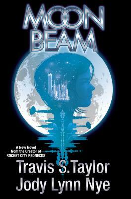 Moon Beam by Travis S. Taylor, Jody Lynn Nye
