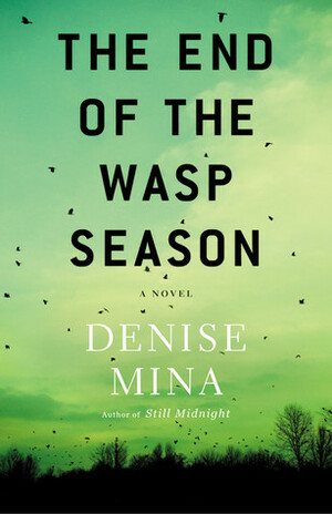 The End Of The Wasp Season by Denise Mina