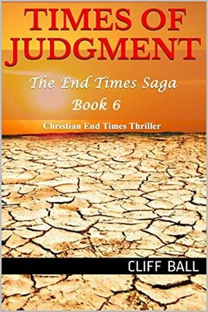 Times of Judgment: Christian End Times Thriller by Cliff Ball