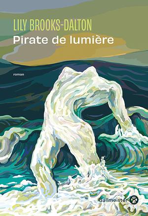 Pirate de lumière by Juliane Nivelt, Lily Brooks-Dalton