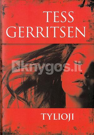 Tylioji by Tess Gerritsen