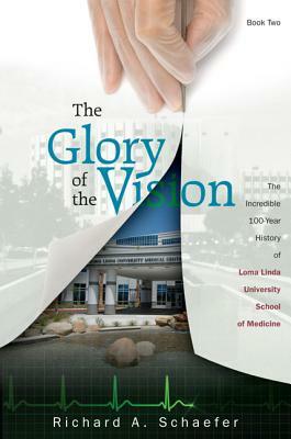 The Glory of the Vision, Book 2 by Richard A. Schaefer