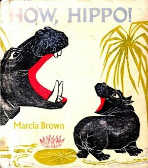 How, Hippo! by Marcia Brown
