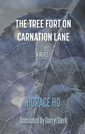 The Tree Fort on Carnation Lane by Horace Ho, Darryl Sterk