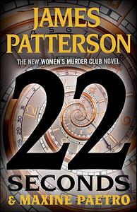 22 Seconds by Maxine Paetro, James Patterson