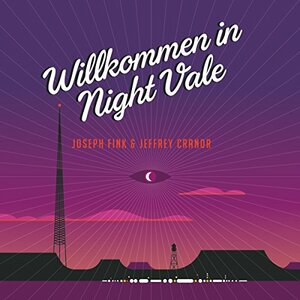 Willkommen in Night Vale by Joseph Fink, Jeffrey Cranor