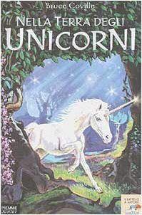 Nella terra degli unicorni by Bruce Coville, Maria Bastanzetti