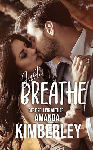 Just Breathe by Amanda Kimberley, Amanda Kimberley