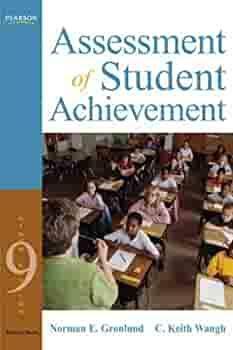 Assessment of Student Achievement by Norman Edward Gronlund, C. Keith Waugh