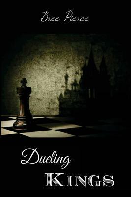 Dueling Kings by Bree Pierce