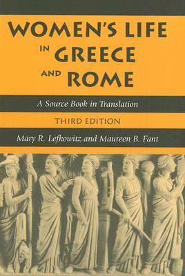 Women's Life in Greece and Rome: A Source Book in Translation by Mary Lefkowitz