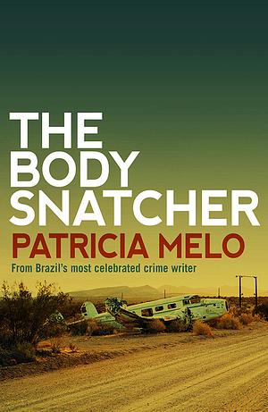 The Body Snatcher by Patrícia Melo