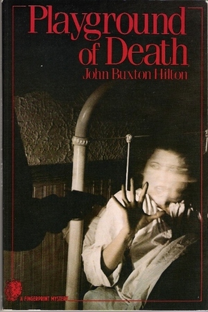 Playground of Death by John Buxton Hilton