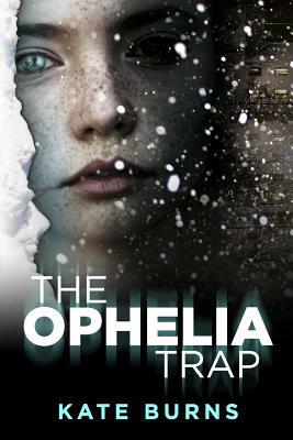 The Ophelia Trap by Kate Burns