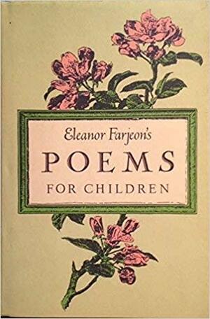 Eleanor Farjeon's Poems for Children by Eleanor Farjeon