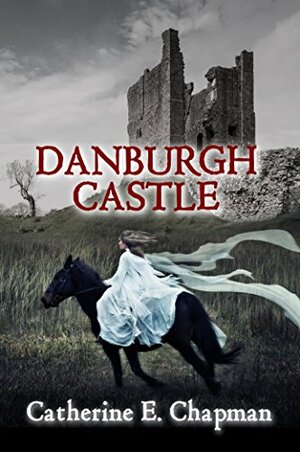 Danburgh Castle by Catherine E. Chapman