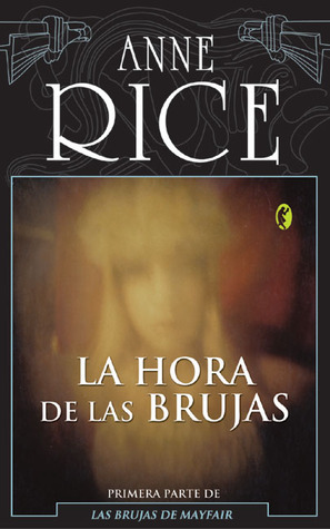 La hora de las brujas by Anne Rice, Silvia Komet Dain