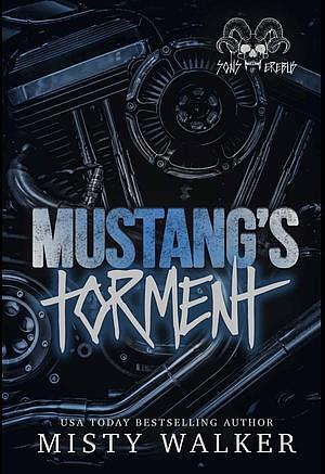 Mustang's Torment  by Misty Walker