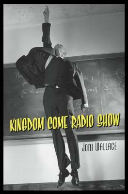 Kingdom Come Radio Show by Joni Wallace