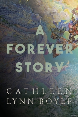 A Forever Story by Cathleen Lynn Boyle