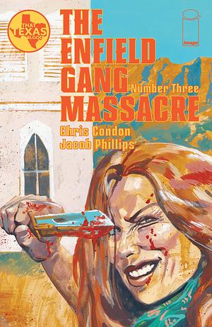 The Enfield Gang Massacre #3 by Chris Condon