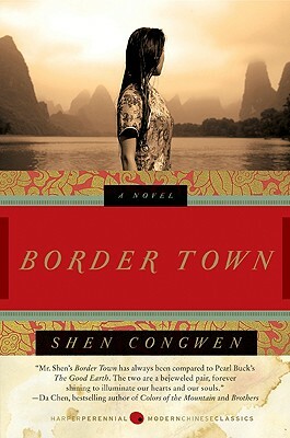 Border Town by Jeffrey C. Kinkley, Congwen Shen