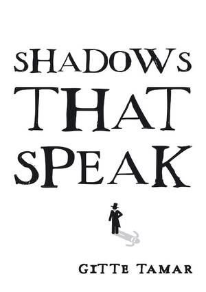 Shadows That Speak by Gitte Tamar
