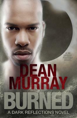 Burned by Dean Murray